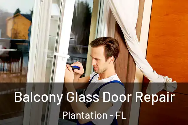 Balcony Glass Door Repair Plantation - FL