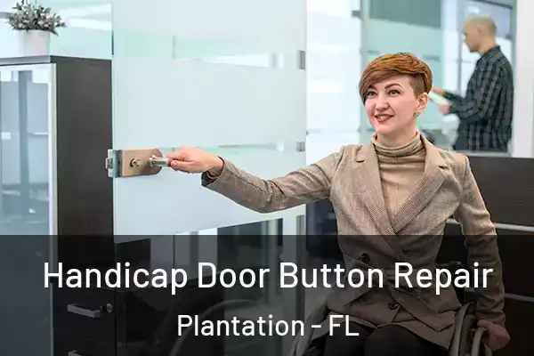 Handicap Door Button Repair Plantation - FL
