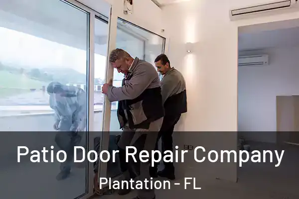Patio Door Repair Company Plantation - FL