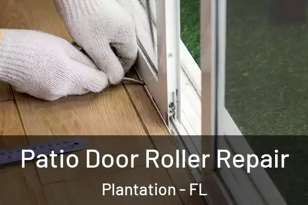 Patio Door Roller Repair Plantation - FL