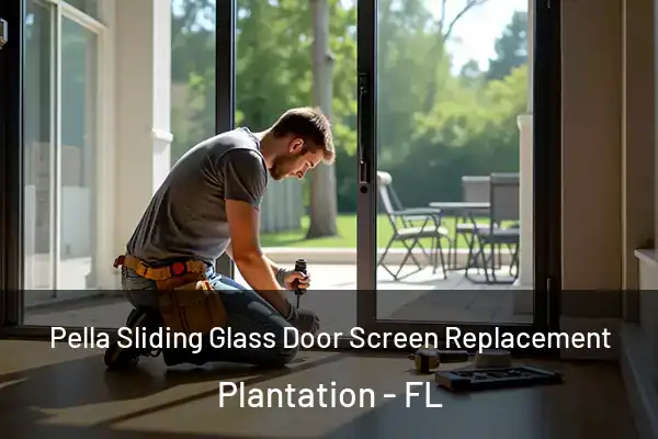 Pella Sliding Glass Door Screen Replacement Plantation - FL