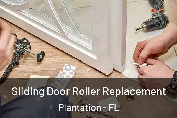 Sliding Door Roller Replacement Plantation - FL